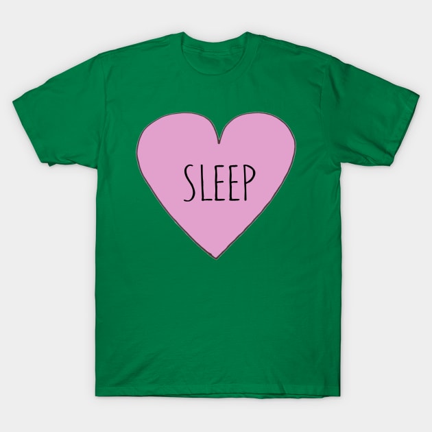 I LOVE SLEEP T-Shirt by wanungara